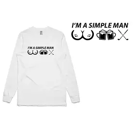 I'M A SIMPLE MAN Long Sleeve T-Shirt